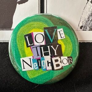 Colorful 'Love Thy Neighbor' pin back Button